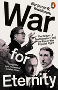 War For Eternity: The Return Of Traditionalism And The Rise Of The Populist Right