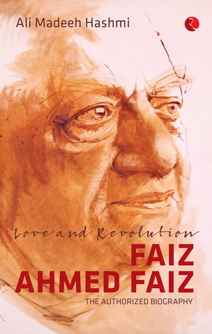 Love And Revolution Faiz Ahmed Faiz