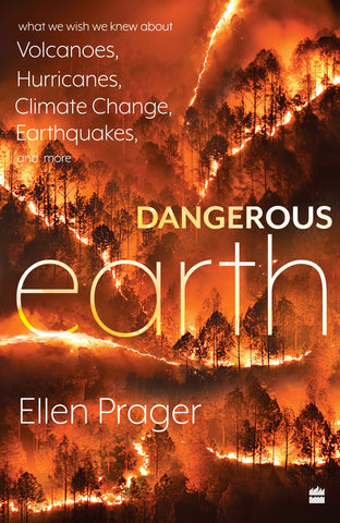 Dangerous Earth: What We Wish We Knew About Volcanoes, Hurricanes, Climate Change, Earthquakes And More