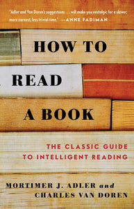 How To Read A Book: The Classic Guide To Intelligent Reading