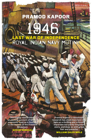 1946 Royal Indian Navy Mutiny: Last War Of Independence