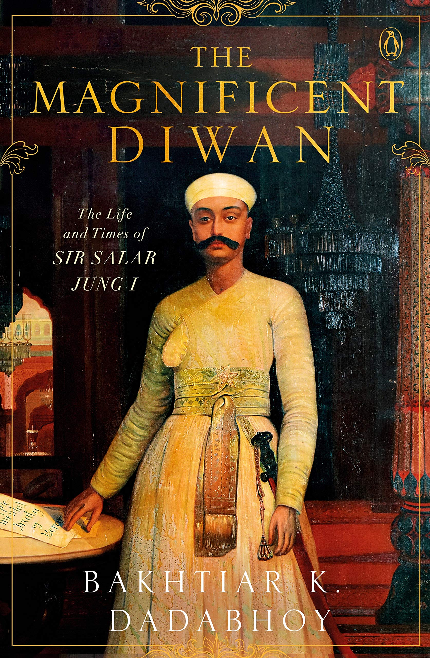 The Magnificent Diwan: The Life And Times Of Sir Salar Jung I