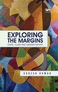 Exploring the Margins: Caste, Class and Gender Identity