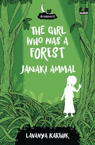 The Girl Who Was A Forest: Janaki Ammal
