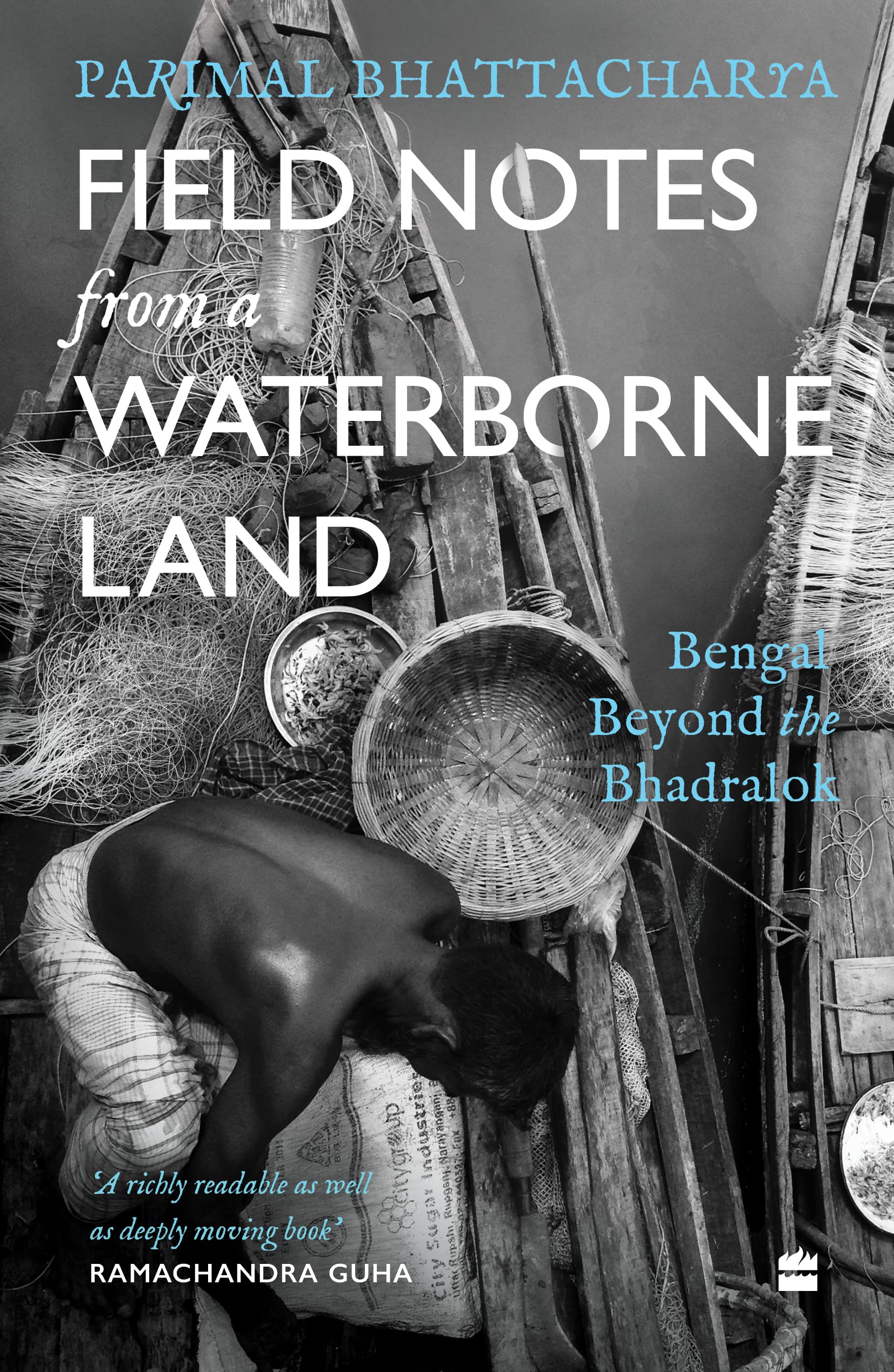 Field Notes From A Waterborne Land: Bengal Beyond The Bhadralok