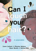 Can I Touch Your Hair?: A Conversation