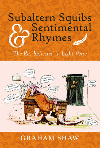 Subaltern Squibs And Sentimental Rhymes: The Raj Reflected In Light Verse