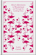Alice's Adventures In Wonderland And Through The Looking Glass (Penguin Clothbound Classics)