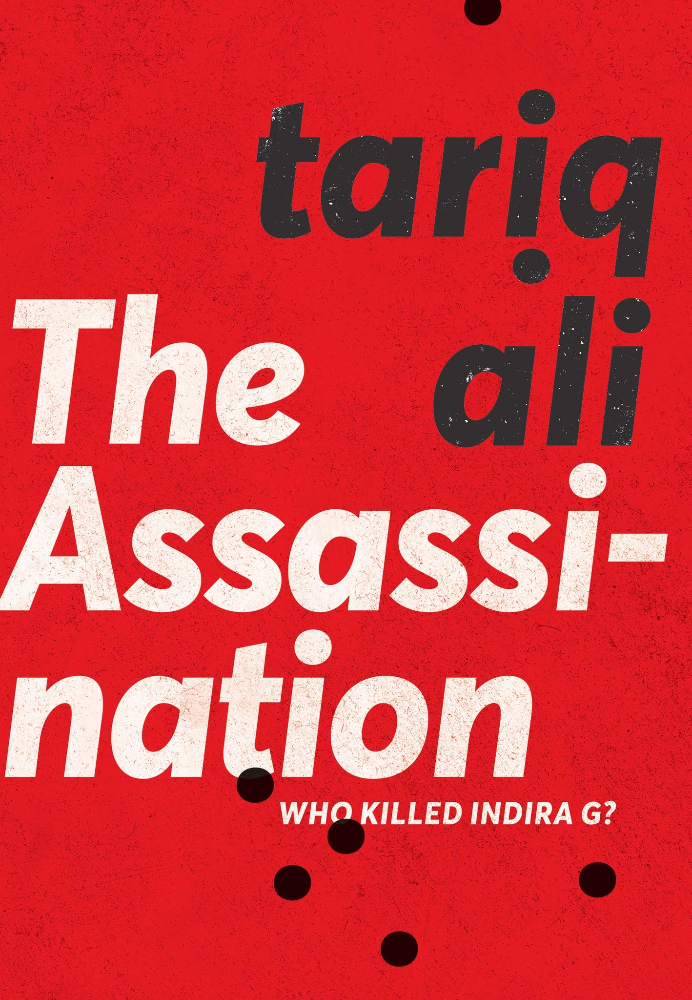 The Assassination: Who Killed Indira G?