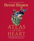Atlas Of The Heart: Mapping Meaningful Connection And The Language Of Human Experience
