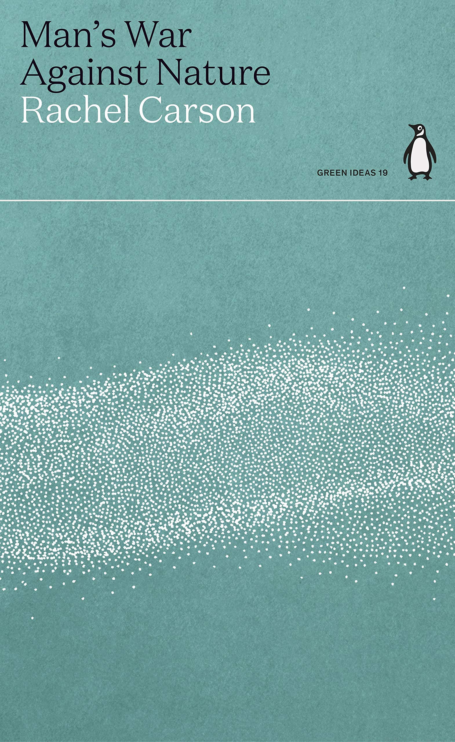 Man's War Against Nature (Green Ideas)