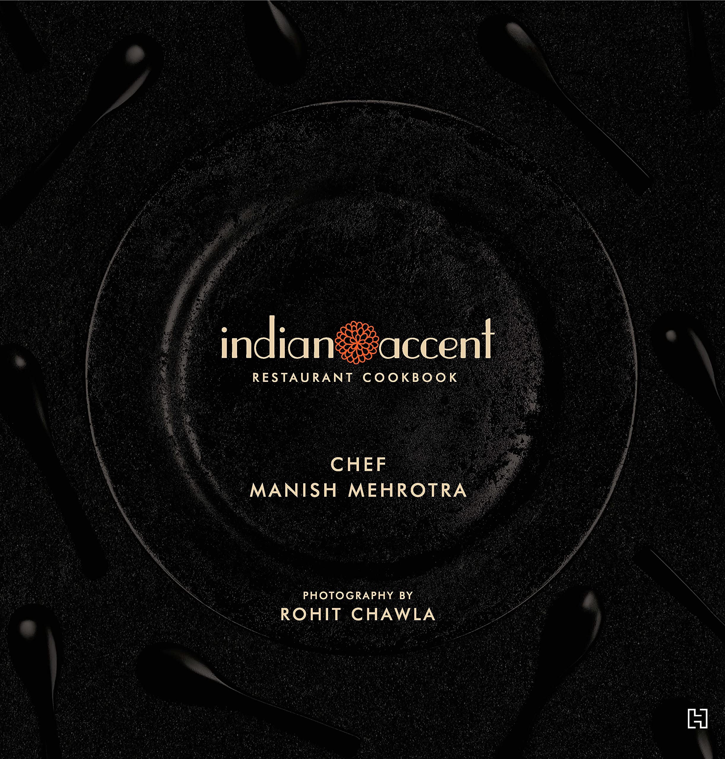 The Indian Accent Restaurant Cookbook
