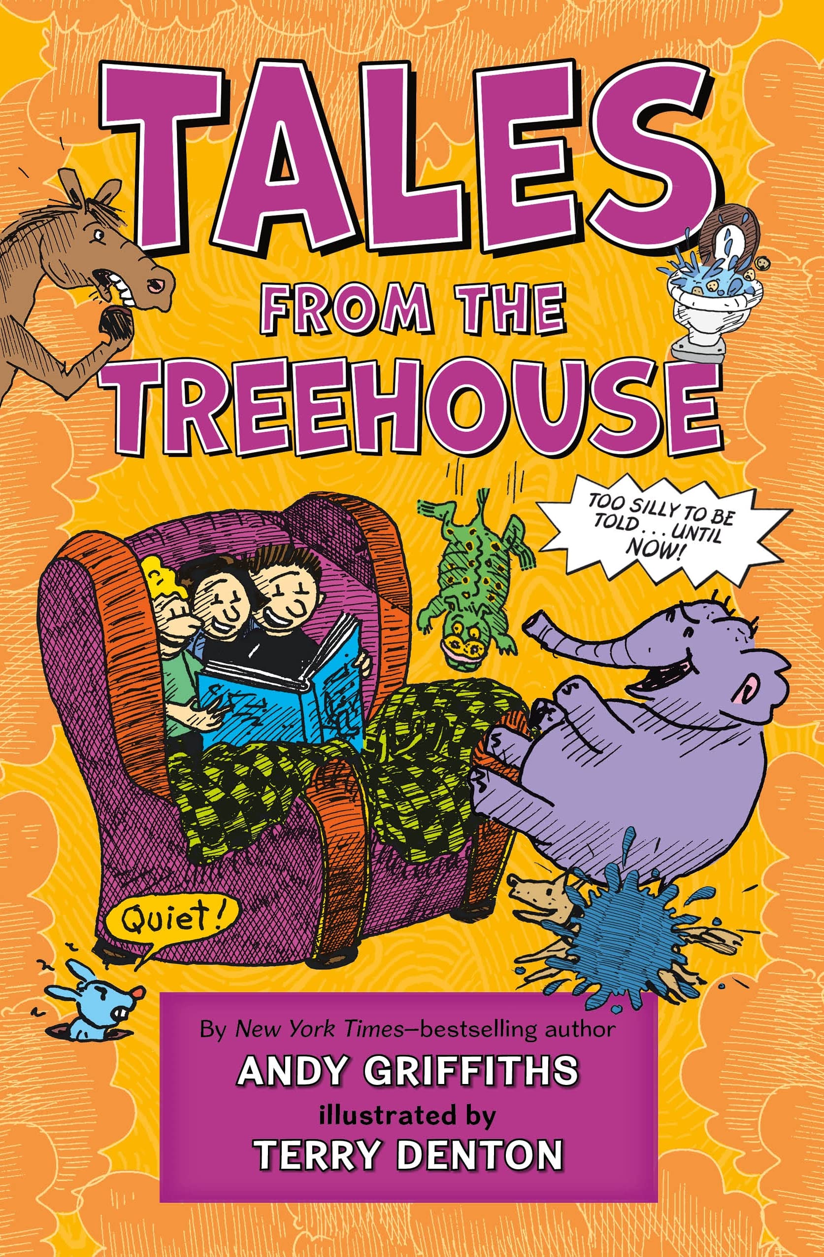 Treehouse Tales: Too Silly To Be Told ... Until Now!