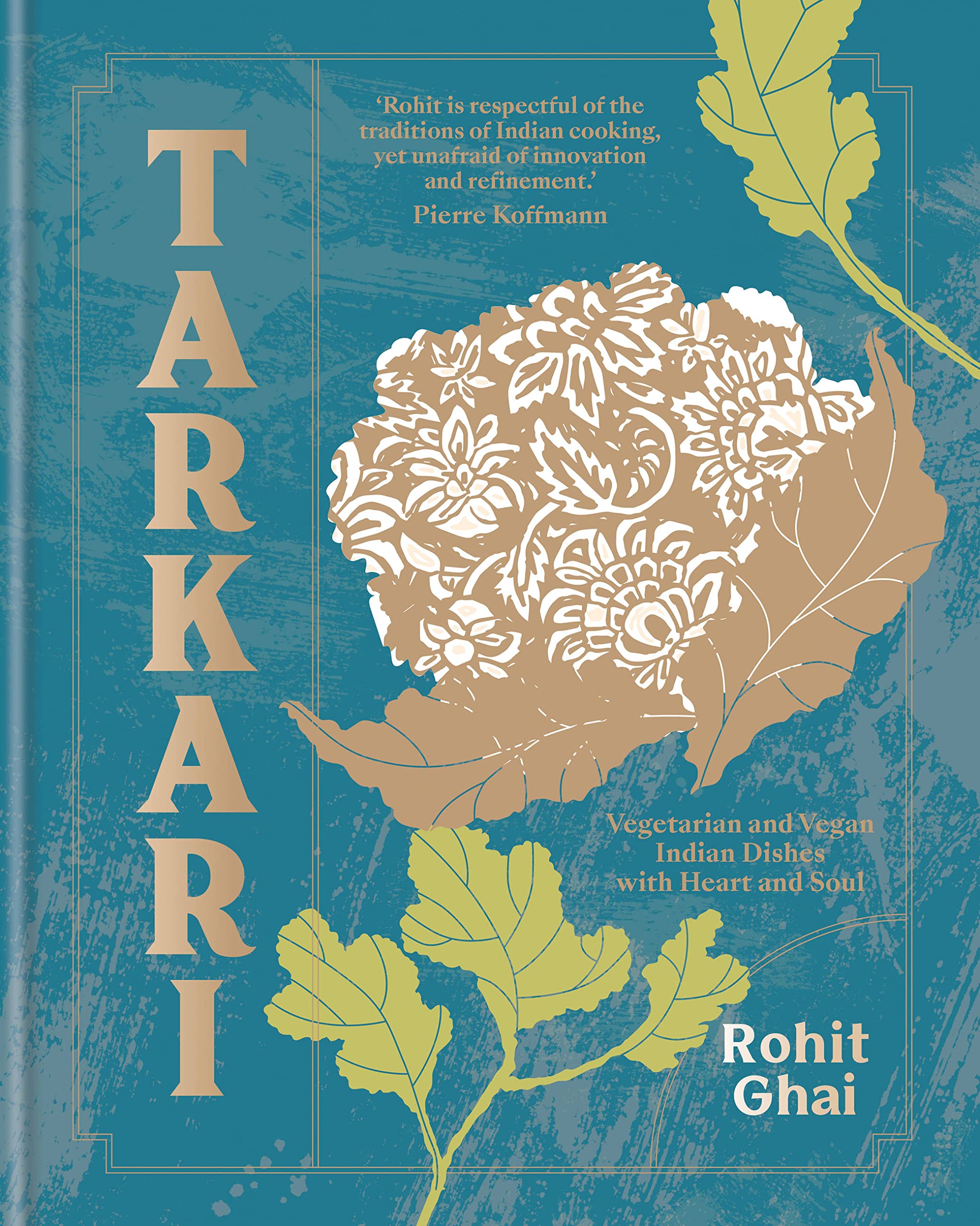 Tarkari: Vegetarian And Vegan Indian Dishes With Heart And Soul