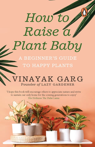 How To Raise A Plant Baby