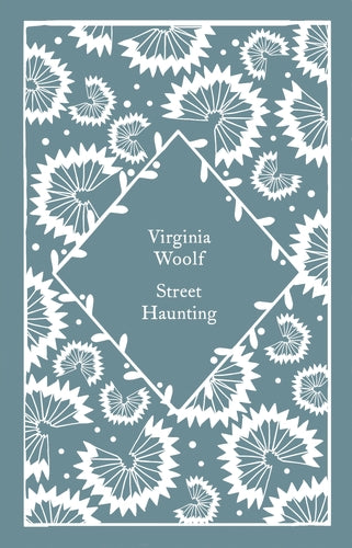 Street Haunting (Penguin Clothbound Classics)