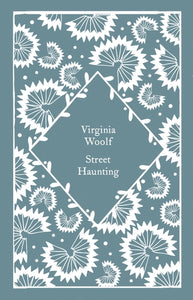 Street Haunting (Penguin Clothbound Classics)