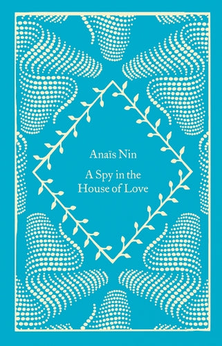 A Spy In The House Of Love (Penguin Clothbound Classics)