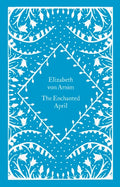 The Enchanted April (Penguin Clothbound Classics)