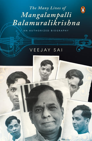 The Many Lives of Mangalampalli Balamuralikrishna