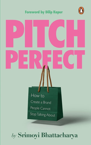 Pitch Perfect: How To Create A Brand People Cannot Stop Talking About