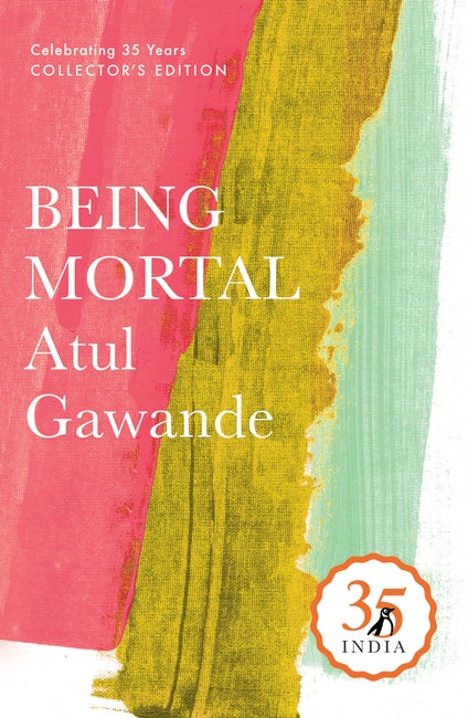 Being Mortal: Medicine And What Matters In The End (Penguin 35)