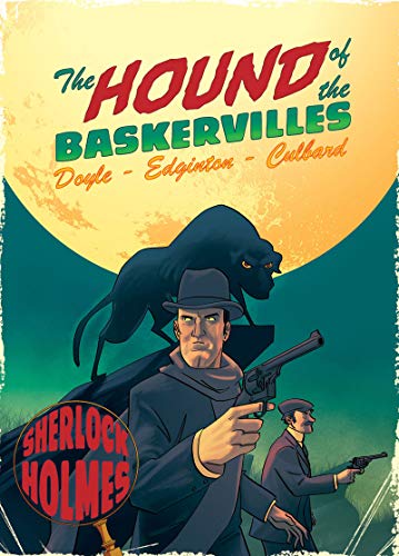 The Hound of the Baskervilles: A Sherlock Holmes Graphic Novel