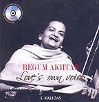 Begum Akhtar: Love's Own Voice