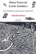 Open Veins Of Latin America - Five Centuries Of The Pillage Of A Continent