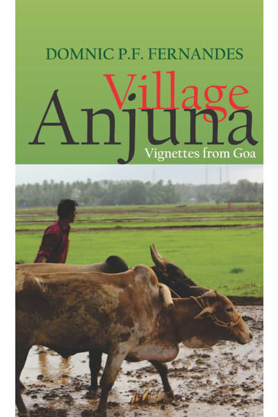 Village Anjuna : Viignettes From Goa