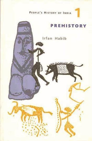 Prehistory: A Peopleõs History Of India 1