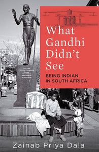 What Gandhi Didn't See