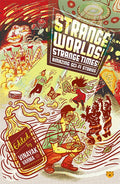 Strange Worlds! Strange Times!