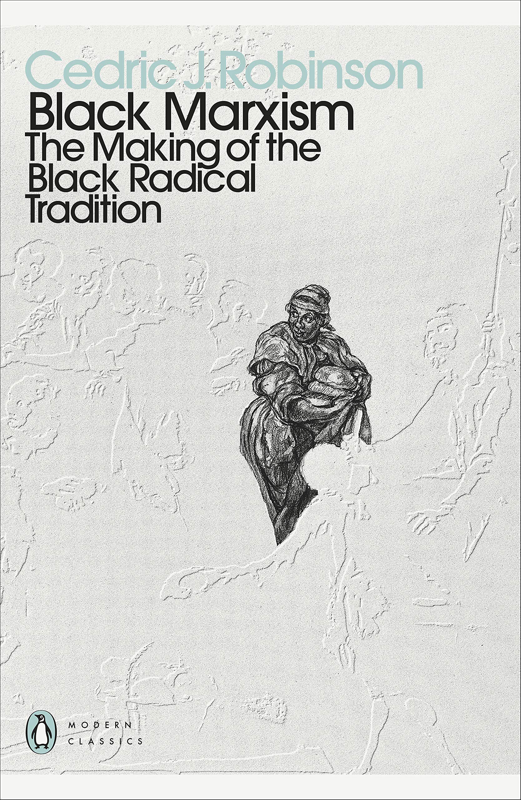 Black Marxism: The Making Of The Black Radical Tradition