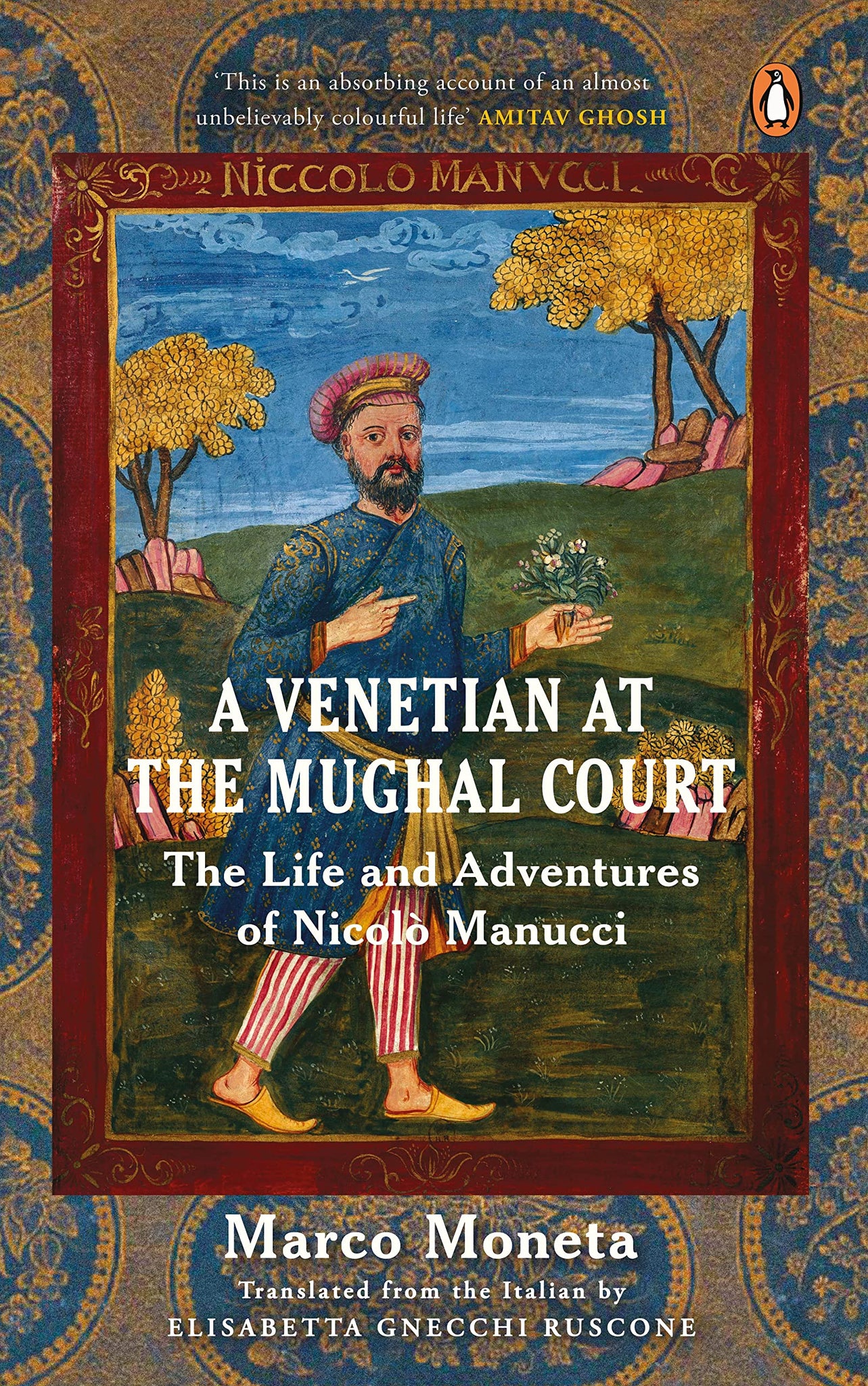 A Venetian At The Mughal Court: The Life And Adventures Of Nicolò Manucci
