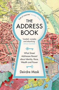 The Address Book: What Street Addresses Reveal About Identity, Race, Wealth And Power