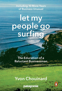 Let My People Go Surfing: The Education Of A Reluctant Businessman