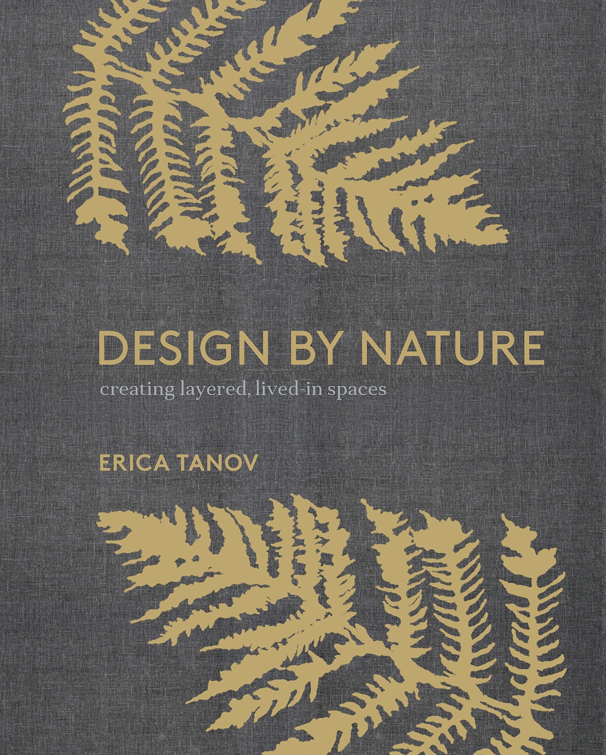 Design By Nature: Creating Layered, Lived-in Spaces