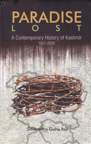 Paradise Lost: A Contemporary History of Kashmir 1947-2020