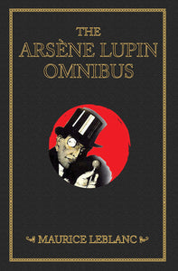 The Arsène Lupin Omnibus