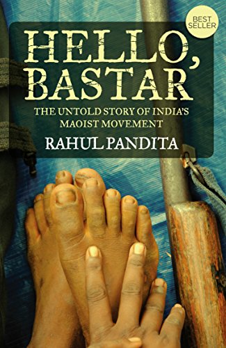 Hello, Bastar: The Untold Story Of India's Maoist Movement