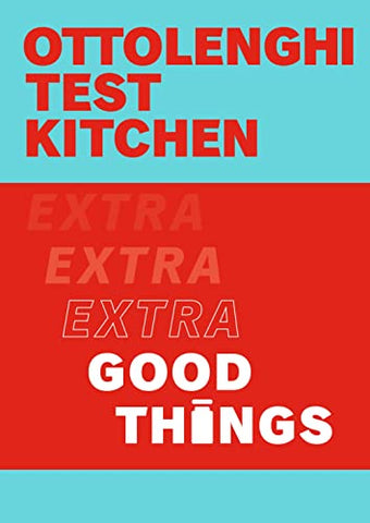 Ottolenghi Test Kitchen : Extra Good Things