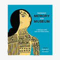 Between Memory And Museum