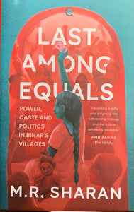 Last Among Equals: Power, Caste And Politics In Bihar’s Villages