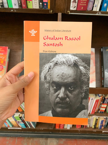 Makers Of Indian Literature: Ghulam Rasool Santosh