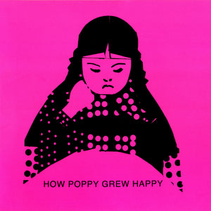 How Poppy Grew Happy