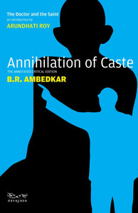 Annihilation of Caste : The Annotated Critical Edition
