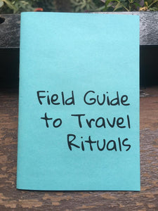 Field Guide To Travel Rituals