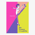 The Women I Could Be