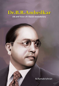 DR. B.R. Ambedkar Life And Vision Of A social Revolutionary